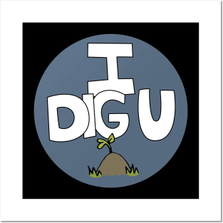 I DIG U illustrated funny dirt lover badge Posters and Art